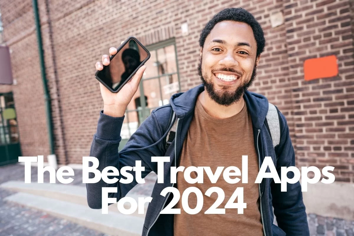 Best Travel Apps to Make Your Trip Easier and More Fun in 2024